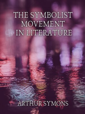 cover image of The Symbolist Movement in Literature
